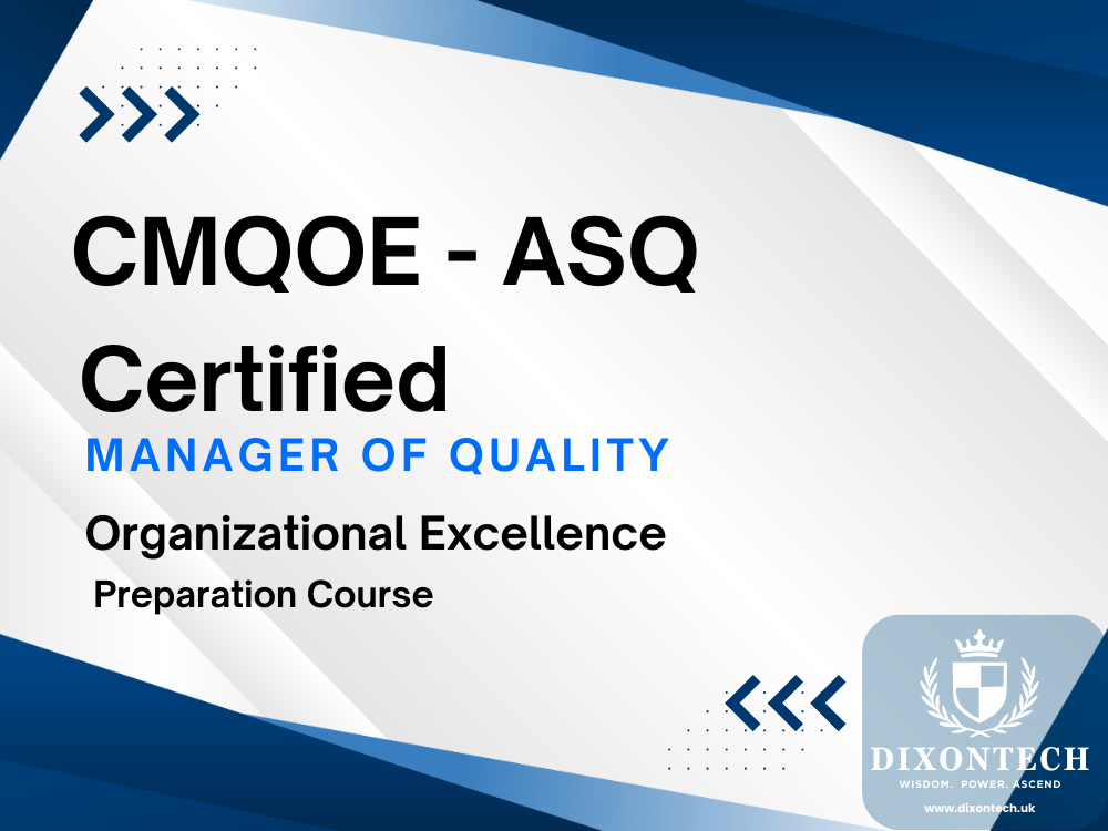 Certified Manager of Quality/Organizational Excellence (CMQOE  ASQ) -  Preparation Course